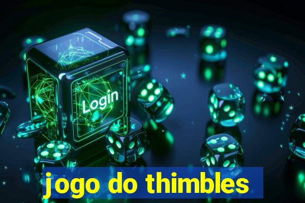 jogo do thimbles